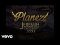 Jeremih - Planez (Official Audio) ft. J. Cole