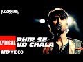 "Phir Se Ud Chala  Lyrcial Video | Rockstar" | Ranbir Kapoor
