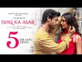 Ishq Ka Asar (Song) | Stebin Ben, Yogita Bihani | Zain - Sam, Raees, Vishu S| Ranju V | Love Song