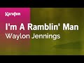 I'm a Ramblin' Man - Waylon Jennings | Karaoke Version | KaraFun