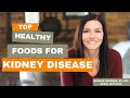 Top Kidney Healthy Foods: A Renal Dietitian’s List