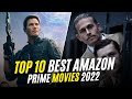 Top 10 Best Movies on AMAZON PRIME to Watch Now! 2022 So Far