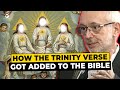 How the Trinity verse got added to the Bible
