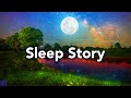 Sleep Story with Sleep Meditation Music, Fall Asleep Fast (Kira and the Clearview River)