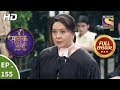 Main Maayke Chali Jaaungi Tum Dekhte Rahiyo - Ep 155 - Full Episode - 16th April, 2019