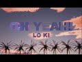 Lo Ki - Oh Yeah ( Official Lyric Video )