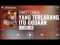 Sweet Child - Yang Terlarang Itu Godaan [Lirik]