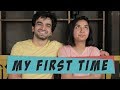 My First Time | MostlySane Ft. Ayush Mehra