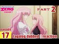 The Familliar Of Zero S2 Episode 17 Part 2 Tagalog Dub | reaction