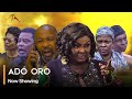 Ado Oro - Latest Yoruba Movie 2024 Drama Ronke Odusanya | Yemi Solade | Sunny Alli | Sisi Quadri