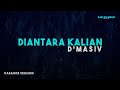 D'Masiv – Diantara Kalian (Karaoke Version)