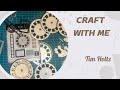 Craft with me! Trying out some new Dies from Tim Holtz!
