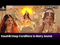 Devi Kaushiki Keep Conditions to Marry Shumbha Nishumba | Episode 174 | Om Namah Shivaya Serial