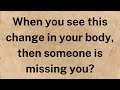 When you see this change in your body, then someone is missing you? | Factopia Insights