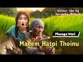 Manem Hatpi Thoinu || Manipuri Phunga Wari || Helly Maisnam🎤 || Abe Ng✍️