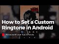 How to Set a Custom Ringtone on Android