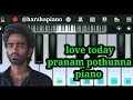 love today movie telugu pranam pothunna song Piano tiping @harshapiano