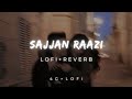 Sajjan Raazi | Lofi x Reverb | Satinder Sartaaj | Jatinder Shah | Latest Punjabi Songs