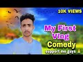 My First Vlog 😂 || Comedy Vlog 😂 😅 || Abdul Vlog 009