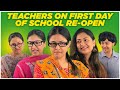 Types Of Teachers On 1st Day Of School Re-Open || Captain Nick