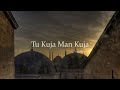 Tu Kuja Man Kuja - Shiraz Uppal & Rafaqat Ali Khan (Slowed + Reverb)