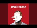 Loose Guard