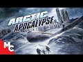 Arctic Apocalypse | Full Action Disaster Movie