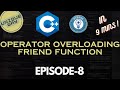 C++ FULL COURSE: Episode 8 - OPERATOR OVERLOADING - Friend function | IIT at KRR