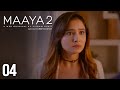 Maaya | Season - 2 | Episode 4 | Giving up | A Web Original By Vikram Bhatt