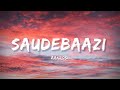 Saudebaazi - (Lyrics) | Lyrical Bam Hindi