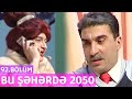 Bu Şəhərdə 2050 - 92.Bölüm