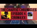 Chaotic Chronicles Episode 4: Cromaxx