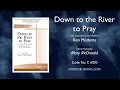 DOWN TO THE RIVER TO PRAY - Arr. Mary McDonald