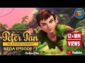 Peter Pan ᴴᴰ [Latest Version] - Mega Episode [1] - Animated Cartoon Show