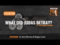 What did Judas Betray?