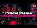 DJ TERBANG BERSAMAKU X MELODY XALIBER JEDAG JEDUG MENGKANE VIRAL TIKTOK