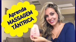 Massagem do Orgasmo! Conheça os benefícios da Massagem Tântrica Feminina e aprenda algumas Manobras!