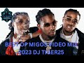 BEST OF MIGOS VIDEO MIX 2023 DJ TIGER25