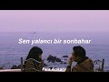 Aşkın Nur Yengi - Yalancı Bahar Lyrics