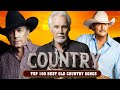 Alan Jackson, Kenny Rogers, Dolly Parton, George Strait ⭐ The Legend Country Songs Of All Time