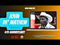 JOHN DE' MATHEW VIDEO MIX 2 - 4th Anniversary
