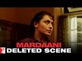 Deleted Scene:1 | Mardaani | Shivani, Bikram & Meera - Shoe | Rani Mukerji