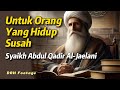 7 Nasehat - Syekh Abdul Qadir Jaelani - Untuk Orang yang Hidup Susah