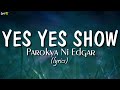 Yes Yes Show (lyrics) - Parokya Ni Edgar