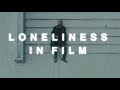 Loneliness in film.