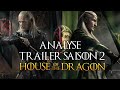 Analyse des trailer HOUSE OF THE DRAGON Saison 2 [SPOIL/NO SPOIL]