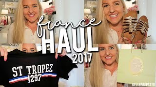 WHAT I BOUGHT ON MY TRIP TO FRANCE!! FRANCE HAUL 2017 || Kellyprepster