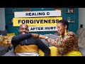 06 - Healing and Forgiveness: How to rebuild a relationship after hurt (PART 1)