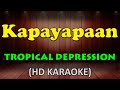 KAPAYAPAAN - Tropical Depression (HD Karaoke)
