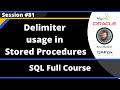 SQL - Part 81 - Delimiter usage in Stored Procedures